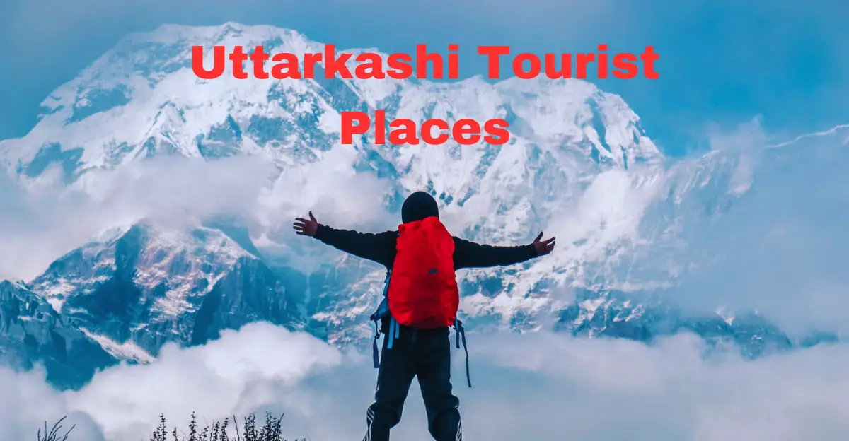 Uttarkashi Tourist places